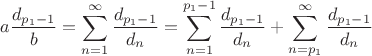 $\displaystyle a\frac{d_{p_1-1}}{b} = \sum\limits_{n=1}^\infty\frac{d_{p_1-1}}{d_n} = \sum\limits_{n=1}^{p_1-1}\frac{d_{p_1-1}}{d_n}+\sum\limits_{n=p_1}^\infty\frac{d_{p_1-1}}{d_n}$