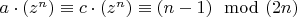 $a\cdot(z^n) \equiv c\cdot(z^n) \equiv (n-1) \mod (2n)$