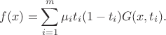 $$ f(x)=\sum_{i=1}^m\mu_i t_i(1-t_i)G(x,t_i). $$
