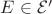 $E\in\mathcal E'$