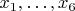 ${{x}_{1}},\ldots ,{{x}_{6}}$
