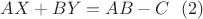 $AX+BY=AB-C\ \ (2)$