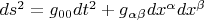 $ds^2=g_{00}dt^2+g_{\alpha\beta}dx^\alpha dx^\beta$