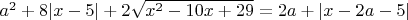 $a^2+8|x-5|+2\sqrt{x^2-10x+29}=2a+|x-2a-5|$
