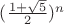$(\frac{1 + \sqrt 5}2)^n $