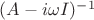 $(A-i\omega I)^{-1}$ $(A-i\omega I)^{-1}$