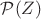 $\mathcal P(Z)$