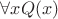 $\forall x Q(x)$