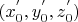 $(x_0^{'},y_0^{'},z_0^{'}) $