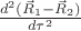$\frac{d^2 (\vec R_1-\vec R_2)}{d\tau^2}$