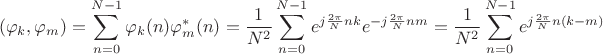 $$(\varphi_k,\varphi_m)=\sum\limits_{n=0}^{N-1}\varphi_k(n)\varphi_m^{*}(n)=\frac {1}{N^2}\sum\limits_{n=0}^{N-1}e^{j\frac{2\pi}{N}nk}e^{-j\frac{2\pi}{N}nm}=\frac {1}{N^2}\sum\limits_{n=0}^{N-1}e^{j\frac{2\pi}{N}n(k-m)}$$
