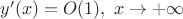 $y'(x)=O(1),\; x\to +\infty