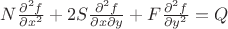 $N\frac{\partial^2f}{\partial x^2}+2S\frac{\partial^2f}{\partial x\partial y}+F\frac{\partial^2f}{\partial y^2}=Q$