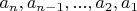 $a_n,a_{n-1},...,a_2,a_1$