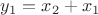 $y_1 = x_2+x_1$