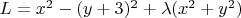 $L=x^2-(y+3)^2+\lambda (x^2+y^2)$