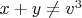 $x+y \not = v^3$