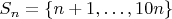 $S_n=\{n+1,\dots,10n\}$