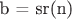 b = sr(n)