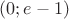 $(0;e-1)$