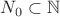 $N_0\subset\mathbb N$