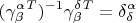 \[
(\gamma ^\alpha  _\beta  ^T )^{ - 1} \gamma ^\delta  _\beta  ^T  = \delta ^\alpha  _\delta  
\]