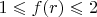$1\leqslant f(r)\leqslant2$