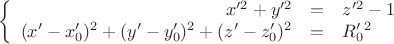 $$\left\{\begin{array}{rcl}x'^2+y'^2&=&z'^2-1\\(x'-x'_0)^2+(y'-y'_0)^2+(z'-z'_0)^2&=&R'_0^2\\\end{array}\right.$$