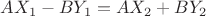 $AX_1-BY_1=AX_2+BY_2$