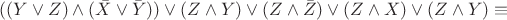 $((Y \vee Z) \wedge (\bar{X} \vee \bar{Y})) \vee (Z \wedge Y) \vee (Z \wedge \bar{Z}) \vee (Z \wedge X) \vee (Z \wedge Y) \equiv $