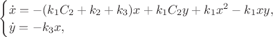 \begin{cases}
\dot x = - (k_1 C_2 + k_2 + k_3)x + k_1 C_2 y + k_1 x^2 - k_1 xy,\\
\dot y = -k_3 x,
\end{cases}