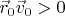 $\vec{r}_0\vec{v}_0>0$