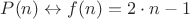 $P(n)\leftrightarrow f(n)=2\cdot n-1$
