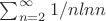 \sum_{n= 2}^{\infty} 1/nlnn \sum_{n= 2}^{\infty} 1/nlnn