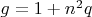 $g=1+n^2q$