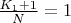 $\frac{K_1+1}N=1$