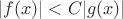 $|f(x)|<C|g(x)|$