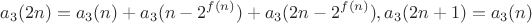 $$a_3(2n) = a_3(n) + a_3(n - 2^{f(n)}) + a_3(2n - 2^{f(n)}), a_3(2n+1)=a_3(n)$$