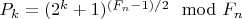 $P_k=(2^k+1)^{(F_n-1)/2}\mod F_n$