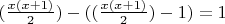 $(\frac{x(x+1)}{2})-((\frac{x(x+1)}{2})-1)=1$
