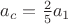 $a_c = \frac{2}{5} a_1$