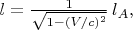 $l=\frac{1}{\sqrt{1-(V/c)^2}} \, l_A, \,$