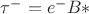 $\tau^- = e^-B*$