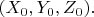 $(X_0,Y_0,Z_0).$