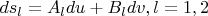 $ds_l=A_ldu+B_ldv,l=1,2$