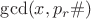 $\gcd(x,p_r\#)$