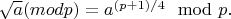 $\sqrt a (mod p) =a^{(p+1)/4}\mod p.$