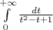 $\int\limits_0^{+\infty}\frac{dt}{t^2-t+1}$