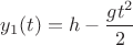 $y_1(t)=h-\dfrac{gt^2}{2}$