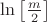 $\ln \left[ \frac{m}{2}\right]$